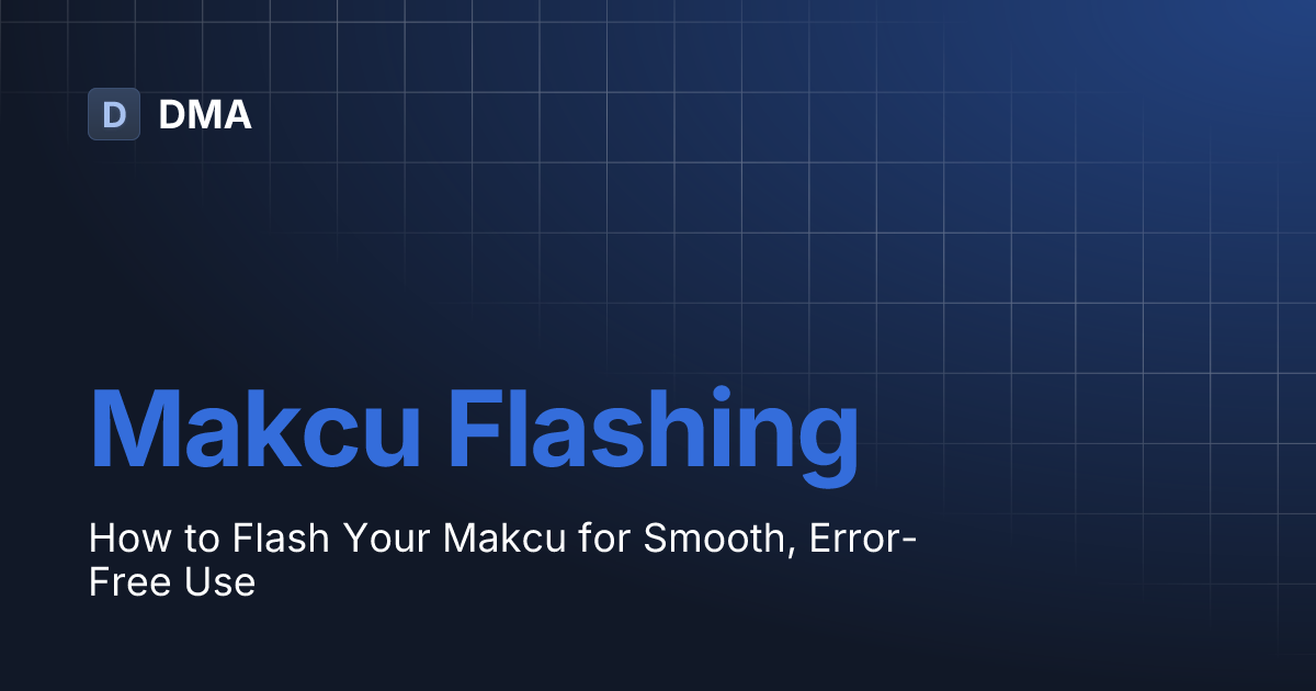 Makcu Flashing | DMA